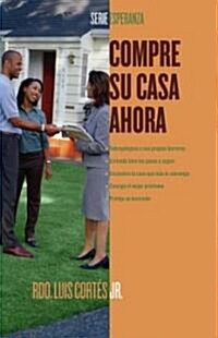Compre Su Casa Ahora (How to Buy a Home) (Paperback)