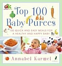 [중고] Top 100 Baby Purees: 100 Quick and Easy Meals for a Healthy and Happy Baby (Hardcover)