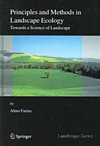 Principles and Methods in Landscape Ecology: Towards a Science of the Landscape (Hardcover, 2, 2006)