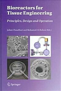 Bioreactors for Tissue Engineering: Principles, Design and Operation (Hardcover)
