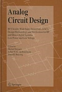 Analog Circuit Design: RF Circuits: Wide Band, Front-Ends, Dacs, Design Methodology and Verification for RF and Mixed-Signal Systems, Low Po (Hardcover, 2006)