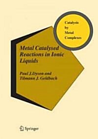 Metal Catalysed Reactions in Ionic Liquids (Hardcover)