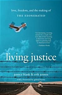 Living Justice: Love, Freedom, and the Making of the Exonerated (Paperback)