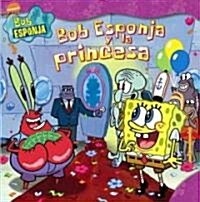 Bob Esponja Y La Princesa/Spongebob And the Princess (Paperback, Translation)