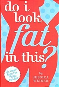 Do I Look Fat in This? (Hardcover)
