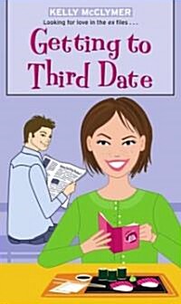 Getting to Third Date (Mass Market Paperback)