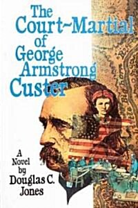 The Court-Martial of George Armstrong Custer (Paperback)