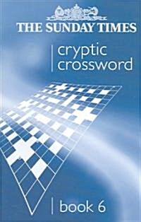 The Sunday Times Cryptic Crossword Book 6 (Paperback)