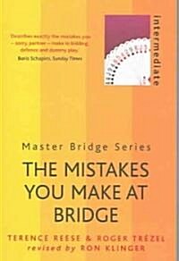 The Mistakes You Make at Bridge: Intermediate (Paperback, Revised)