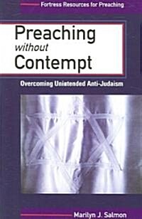 Preaching Without Contempt: Overcoming Unintended Anti-Judaism (Paperback)