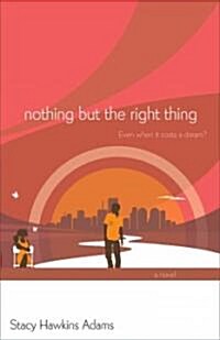 Nothing but the Right Thing (Paperback)