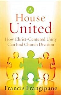 House United: How Christ-Centered Unity Can End Church Division (Paperback)