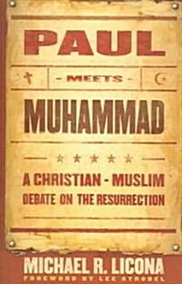 Paul Meets Muhammad: A Christian-Muslim Debate on the Resurrection (Paperback)