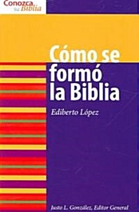 C?o Se Form?La Biblia: How the Bible Was Formed (Paperback)