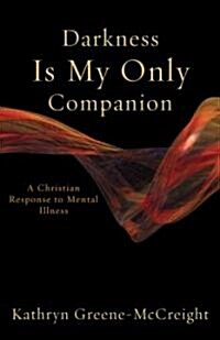 Darkness Is My Only Companion (Paperback)