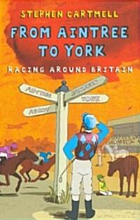 From Aintree to York : Racing Around Britain (Paperback)