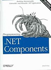Programming .Net Components: Design and Build .Net Applications Using Component-Oriented Programming (Paperback, 2)