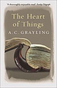 The Heart of Things : Applying Philosophy to the 21st Century (Paperback)