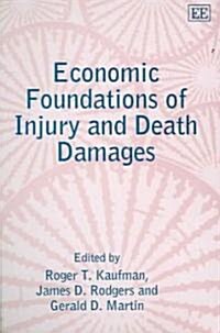 Economic Foundations of Injury And Death Damages (Hardcover)
