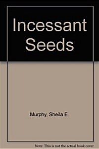 Incessant Seeds (Paperback)