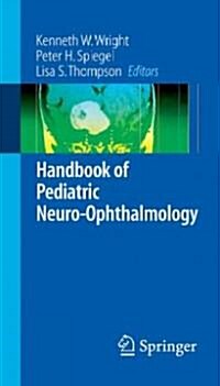Handbook of Pediatric Neuro-Ophthalmology (Paperback, 2006)
