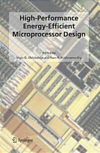 High-performance Energy-efficient Microprocessor Design (Hardcover)