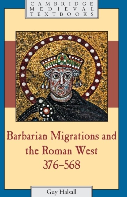 Barbarian Migrations and the Roman West, 376–568 (Paperback)