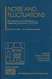 Noise and Fluctuations: 18th International Conference on Noise and Fluctuations; Icnf 2005 (Hardcover, 2005)