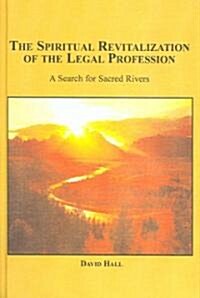 The Spiritual Revitalization of the Legal Profession (Hardcover)