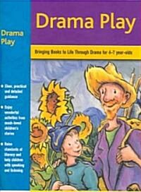 Drama Play : Bringing Books to Life Through Drama in the Early Years (Paperback)