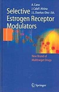 Selective Estrogen Receptor Modulators: A New Brand of Multitarget Drugs (Hardcover)