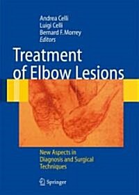 Treatment of Elbow Lesions: New Aspects in Diagnosis and Surgical Techniques (Hardcover)