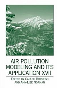 Air Pollution Modeling and Its Application XVII (Hardcover, 2007)