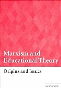 Marxism and Educational Theory : Origins and Issues (Paperback)