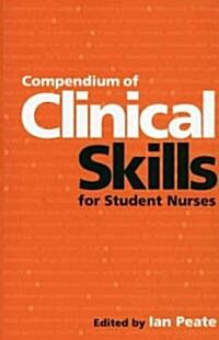 Compendium of Clinical Skills for Student Nurses (Paperback)