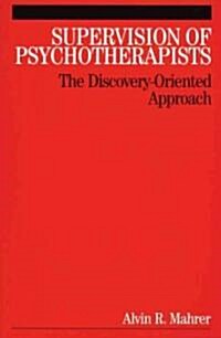 Supervision of Psychotherapists: The Discovery-Oriented Approach (Paperback)