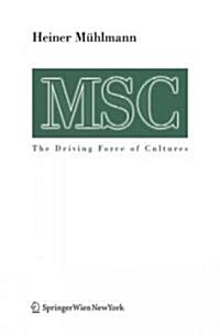 MSC: The Driving Force of Cultures (Paperback)