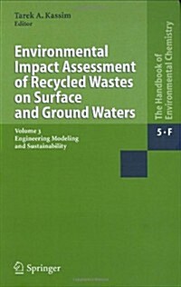 Environmental Impact Assessment of Recycled Wastes on Surface and Ground Waters: Engineering Modeling and Sustainability (Hardcover)