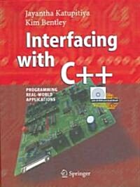 Interfacing with C++: Programming Real-World Applications [With CDROM and Circuit Board] (Hardcover, 2006)