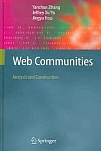 Web Communities: Analysis and Construction (Hardcover)