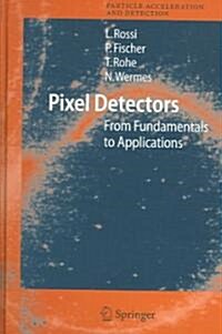 Pixel Detectors: From Fundamentals to Applications (Hardcover)