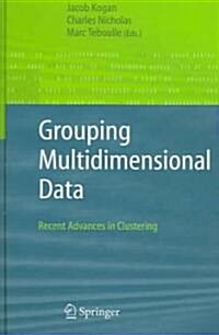 Grouping Multidimensional Data: Recent Advances in Clustering (Hardcover)