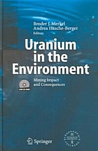 Uranium in the Environment: Mining Impact and Consequences [With CDROM] (Hardcover)