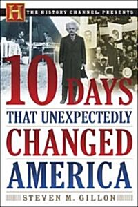 [중고] 10 Days That Unexpectedly Changed America (Paperback)