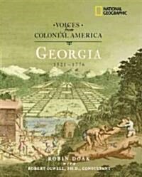 Voices from Colonial America: Georgia 1629-1776 (Hardcover)