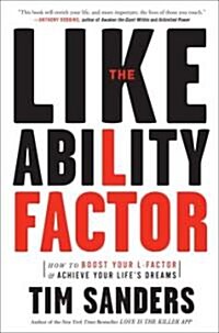 The Likeability Factor: How to Boost Your L-Factor and Achieve Your Lifes Dreams (Paperback)
