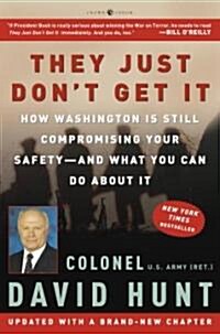 They Just Dont Get It: How Washington Is Still Compromising Your Safety--And What You Can Do about It (Paperback, Updated)