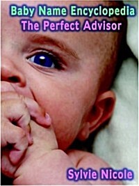Baby Name Encycolpedia: The Perfect Baby Name Adviser (Paperback)