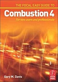 The Focal Easy Guide to Combustion 4 : For New Users and Professionals (Paperback)