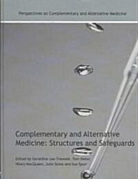 Complementary and Alternative Medicine : Structures and Safeguards (Hardcover)
